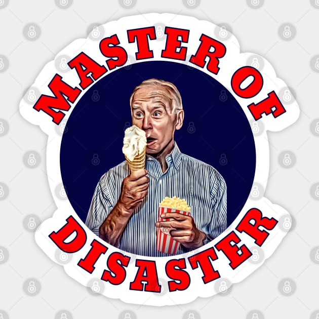 Joe Biden MASTER OF DISASTER Sticker by Roly Poly Roundabout